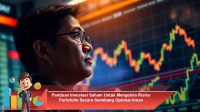 Panduan-Investasi-Saham-Untuk-Mengelola-Risiko-Portofolio-Secara-Seimbang-Optimal-Aman